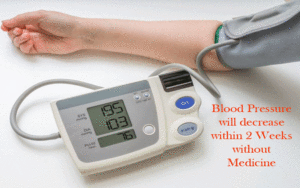 Blood Pressure will decrease within 2 Weeks without Medicine