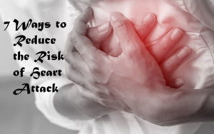 7 Ways to Reduce the Risk of Heart Attack
