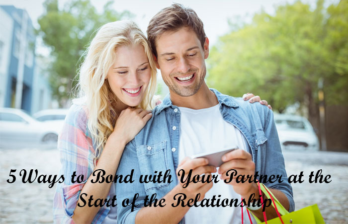 5 Ways to Bond with Your Partner at the Start of the Relationship