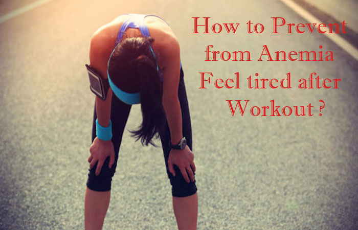 How to Prevent from Anemia Feel tired after Workout?