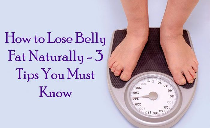 How to Lose Belly Fat Naturally - 3 Tips You Must Know ...