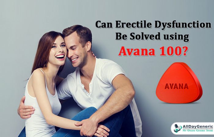 Can Erectile Dysfunction be solved using Avana 100?