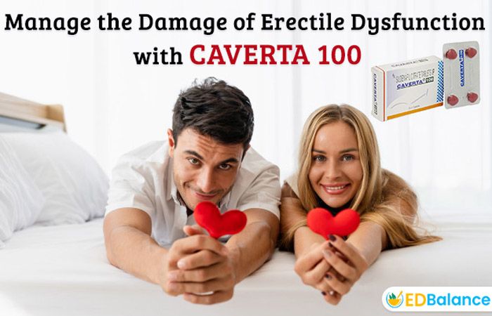 Manage the Damage of Erectile Dysfunction with Caverta 100