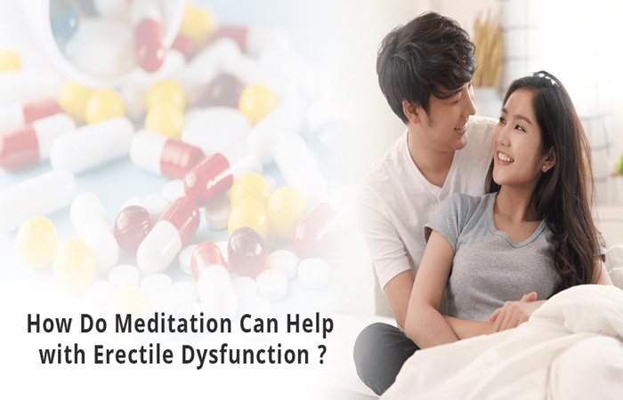 How does Meditation will encourage with Erectile Dysfunction?