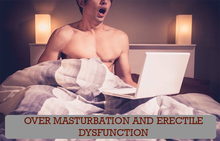 OVER MASTURBATION AND ERECTILE DYSFUNCTION- ARE THEY CONNECTED?