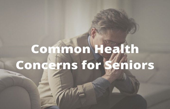 The Most Common Health Concerns for Seniors