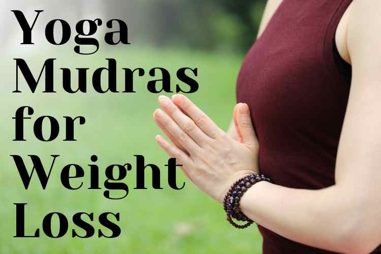Yoga Mudras for Weight Loss