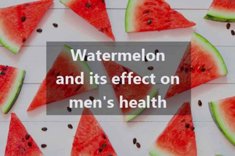 Watermelon and its effect on men’s health